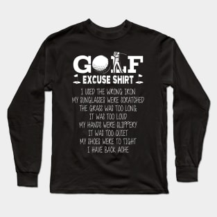 Golf Excuse Shirt Long Sleeve T-Shirt